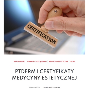 medycyna estetyczno-naprawcza certyfikaty PTDerm Fot Rynek estetyczny